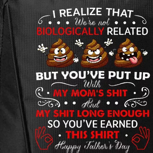 I Realize That Were Not Biologically Related Funny Stepdad City Backpack