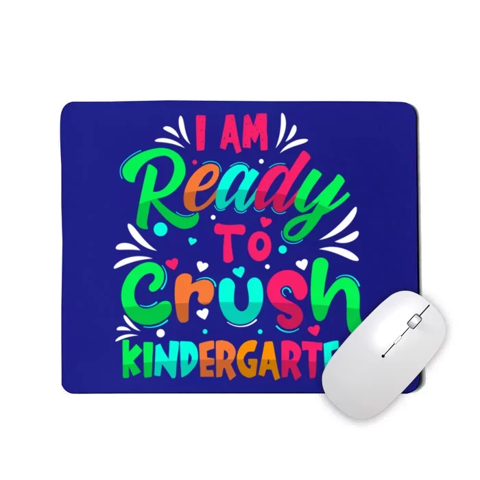 Im Ready To Crush Kindergarten Happy First Day Of School Cool Gift Mousepad