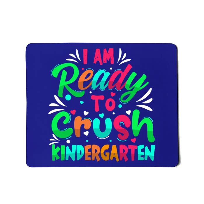 Im Ready To Crush Kindergarten Happy First Day Of School Cool Gift Mousepad