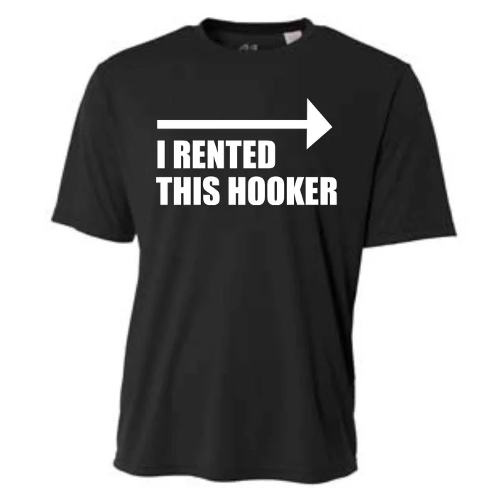 I Rented This Hooker Offensive Funny Saying Cooling Performance Crew T-Shirt