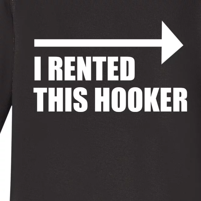 I Rented This Hooker Offensive Funny Saying Baby Long Sleeve Bodysuit