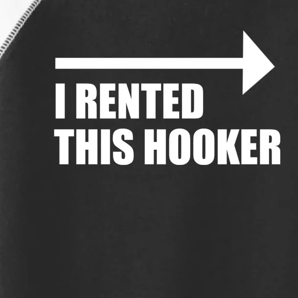 I Rented This Hooker Offensive Funny Saying Toddler Fine Jersey T-Shirt