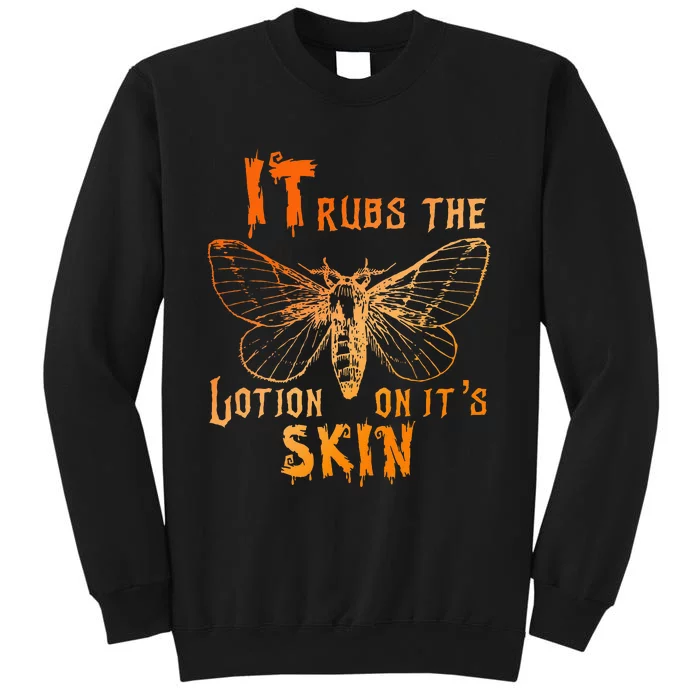 It Rubs The Lotion On ItS Skin Funny Apparel Tall Sweatshirt