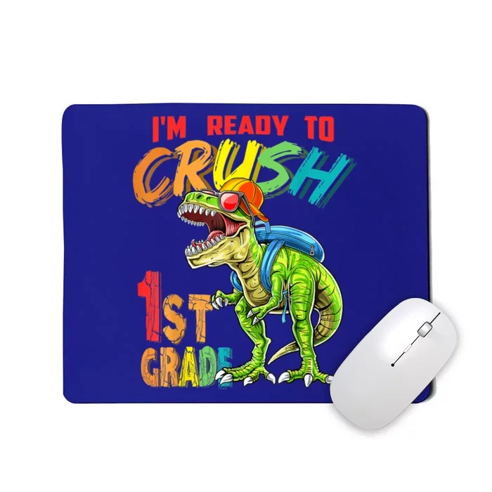 Im Ready To Crush 1St Grade T Rex Dinosaur Back To School Gift Mousepad