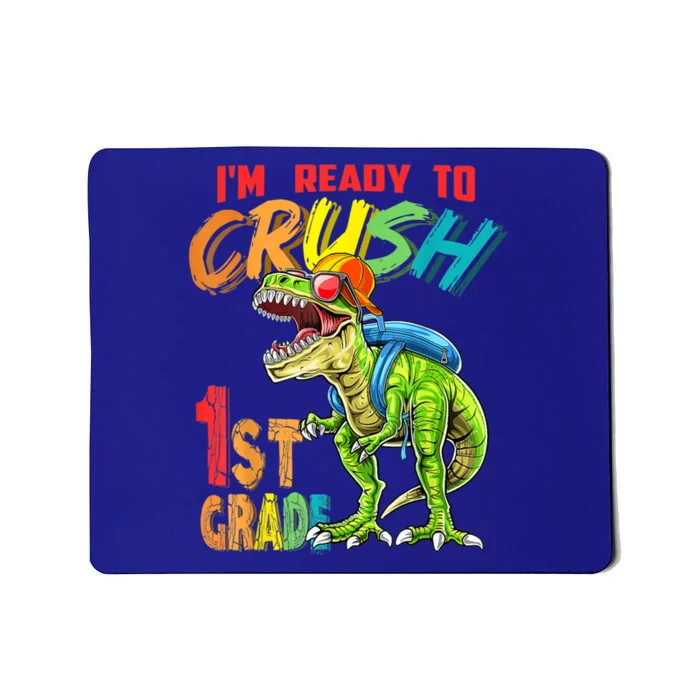 Im Ready To Crush 1St Grade T Rex Dinosaur Back To School Gift Mousepad