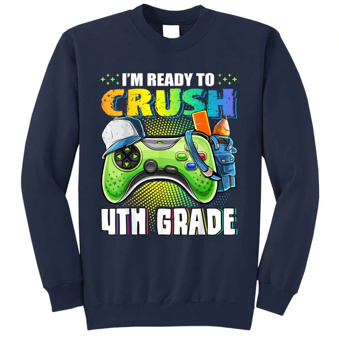 Im Ready To Crush 4th Grade Back To School Video Game Boy Tall Sweatshirt