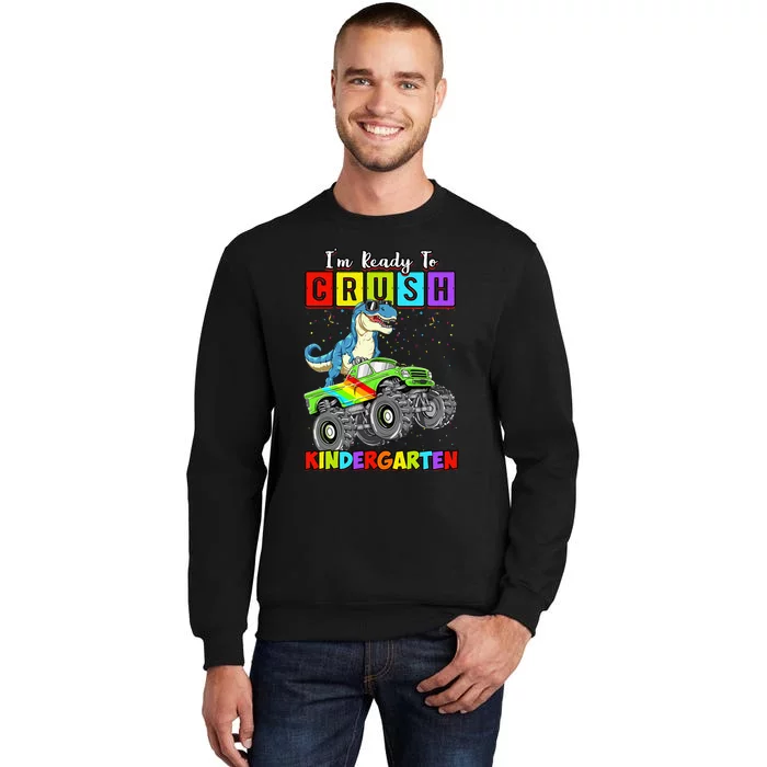 I'm Ready To Crush Kindergarten Dinosaur Back To School Tall Sweatshirt