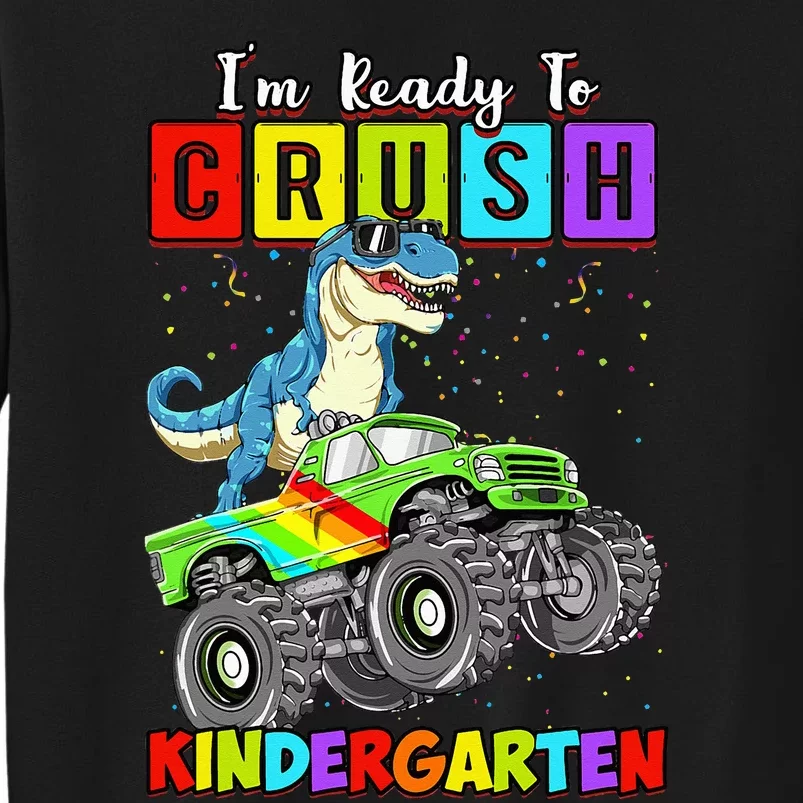 I'm Ready To Crush Kindergarten Dinosaur Back To School Tall Sweatshirt