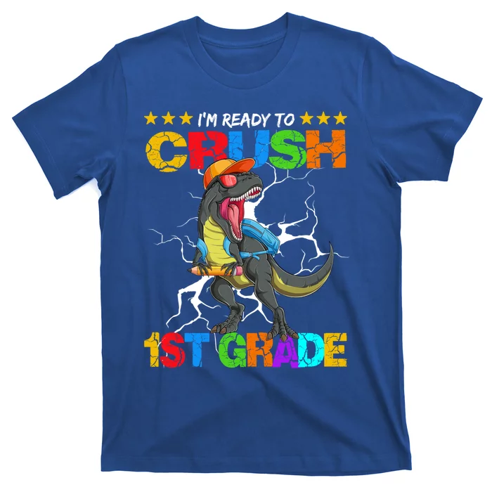 Im Ready To Crush 1St Grade T Rex Dinosaur Back To School Cute Gift T-Shirt