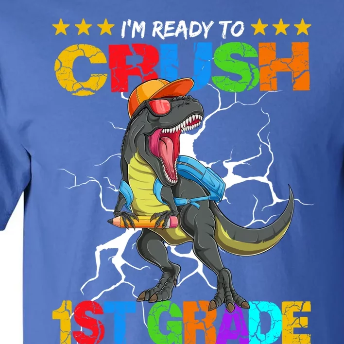 Im Ready To Crush 1St Grade T Rex Dinosaur Back To School Cute Gift Tall T-Shirt