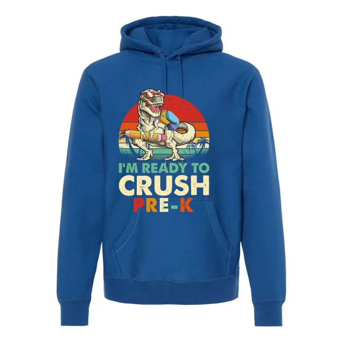 Im Ready To Crush PreK Retro Dinosaur Funny Back To School Gift Premium Hoodie