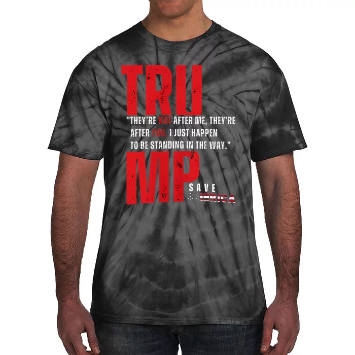 In Reality TheyRe Not After Me TheyRe After You Trump 2024 Tie-Dye T-Shirt