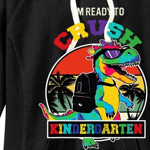 Im Ready To Crush Kindergarten Dinosaur Back To School Women's Fleece Hoodie