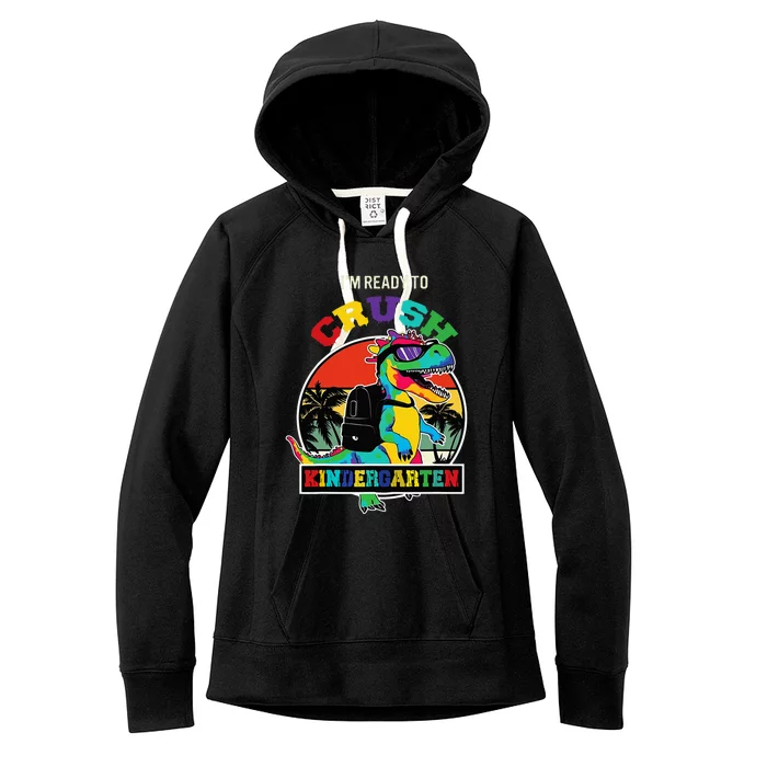 Im Ready To Crush Kindergarten Dinosaur Back To School Women's Fleece Hoodie