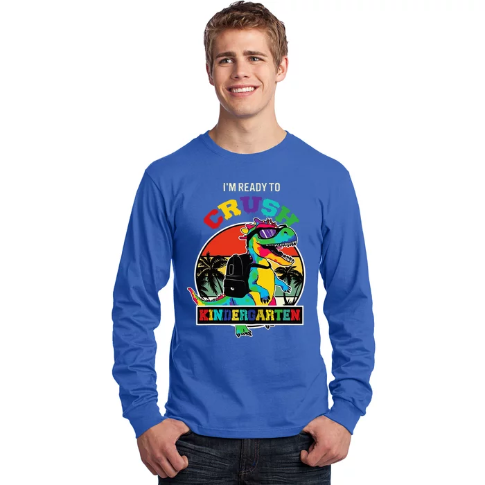 Im Ready To Crush Kindergarten Dinosaur Back To School Long Sleeve Shirt