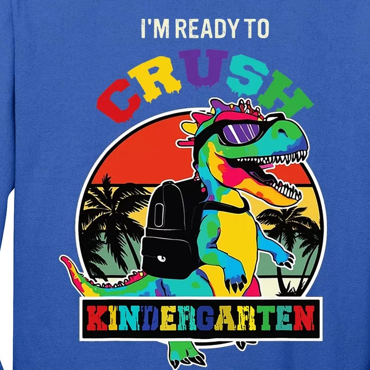 Im Ready To Crush Kindergarten Dinosaur Back To School Long Sleeve Shirt