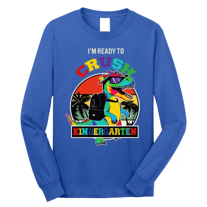 Im Ready To Crush Kindergarten Dinosaur Back To School Long Sleeve Shirt