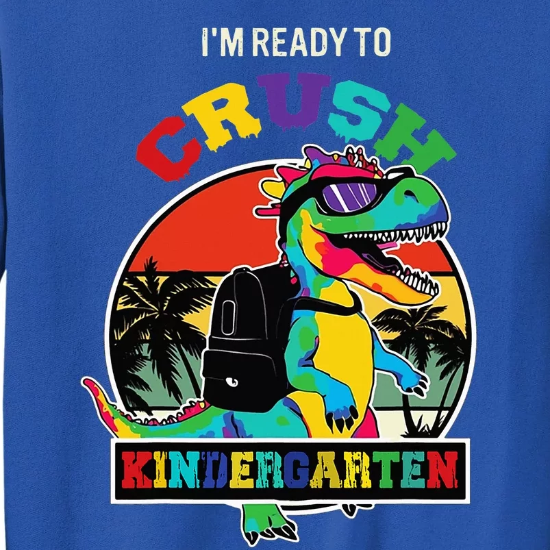 Im Ready To Crush Kindergarten Dinosaur Back To School Sweatshirt