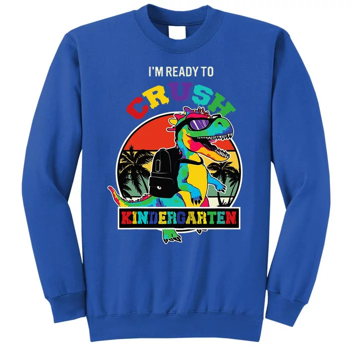 Im Ready To Crush Kindergarten Dinosaur Back To School Sweatshirt