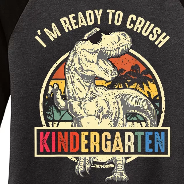 Im Ready To Crush Kindergarten Back To School Dinosaur Women's Tri-Blend 3/4-Sleeve Raglan Shirt