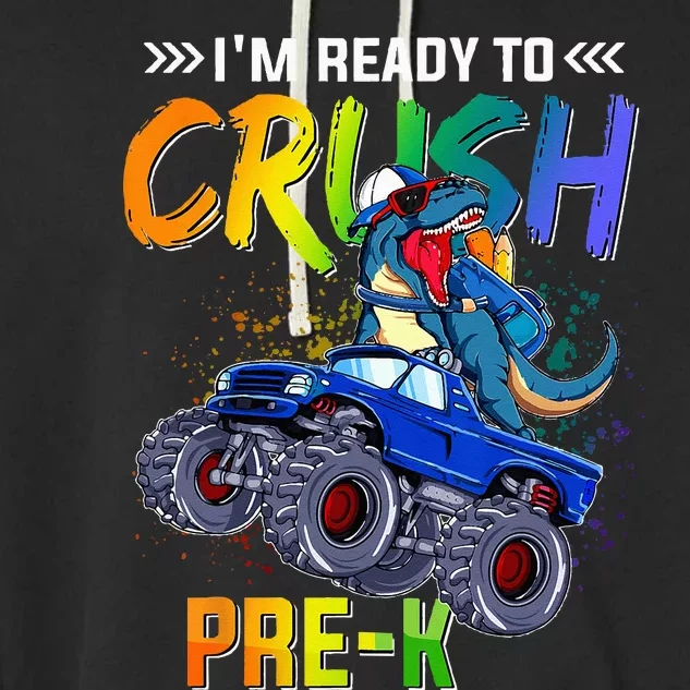 I'm Ready To Crush PreK Dinosaur Back To School Garment-Dyed Fleece Hoodie