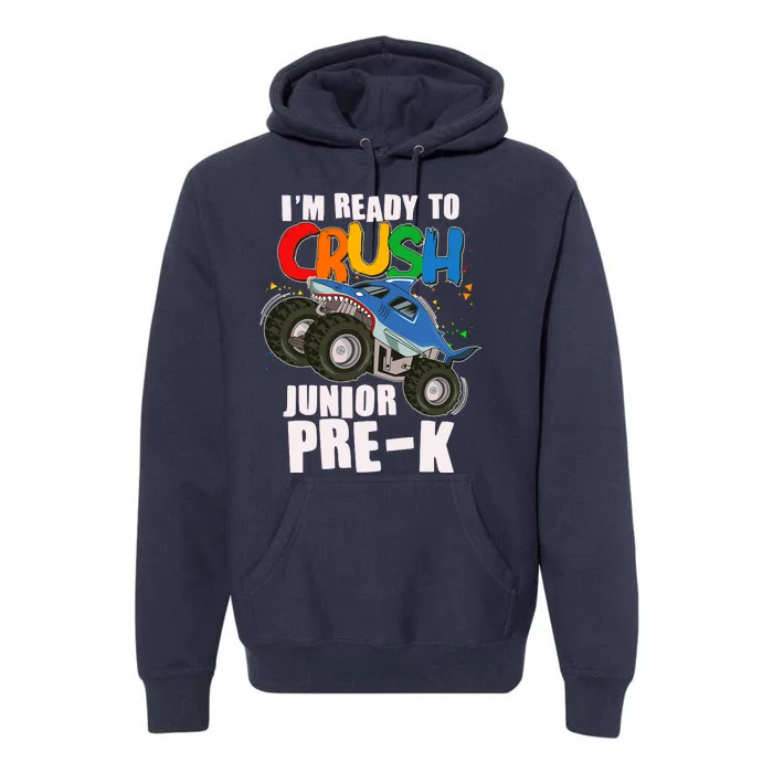 Im Ready To Crush Junior Pre K Shark Monster Truck Premium Hoodie