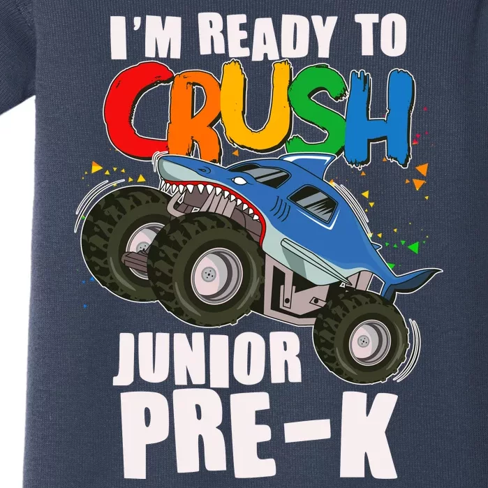 Im Ready To Crush Junior Pre K Shark Monster Truck Baby Bodysuit