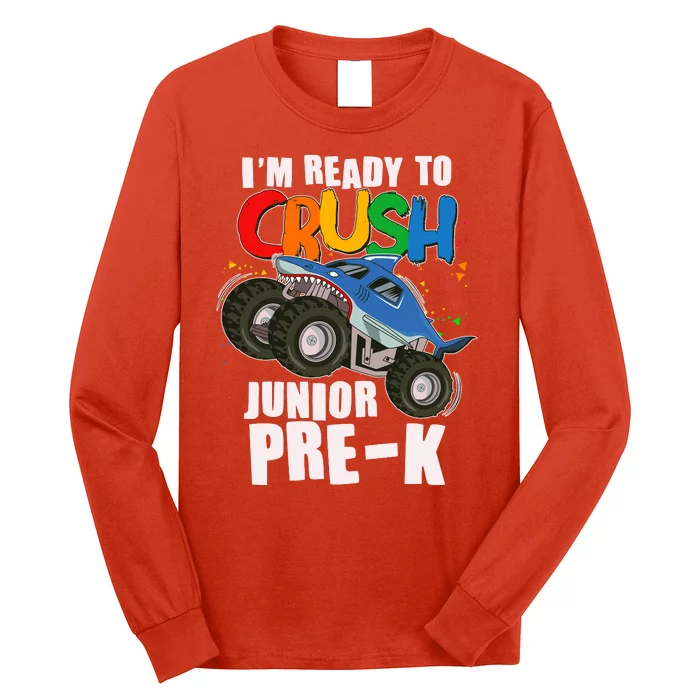 Im Ready To Crush Junior Pre K Shark Monster Truck Long Sleeve Shirt