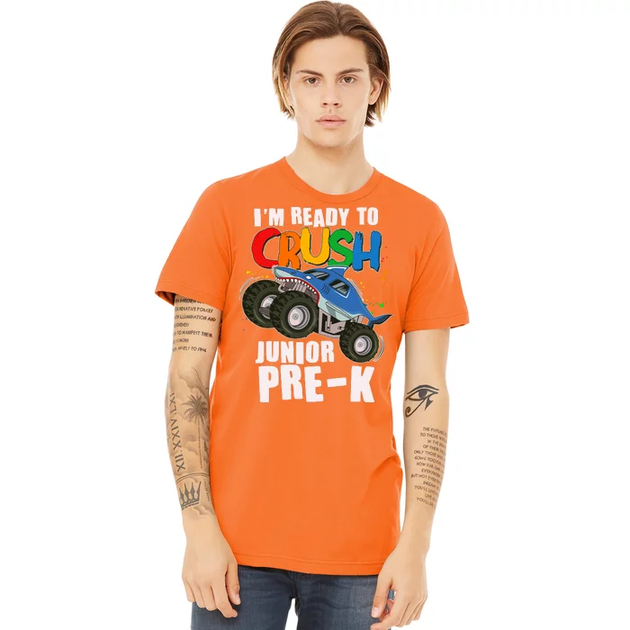 Im Ready To Crush Junior Pre K Shark Monster Truck Premium T-Shirt