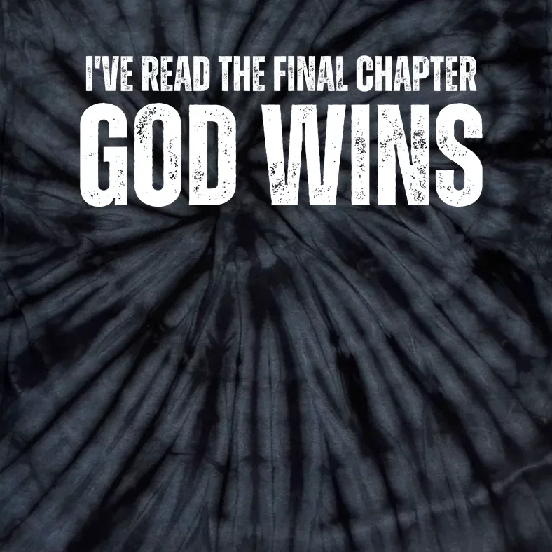 I've Read The Final Chapter God Wins Tie-Dye T-Shirt