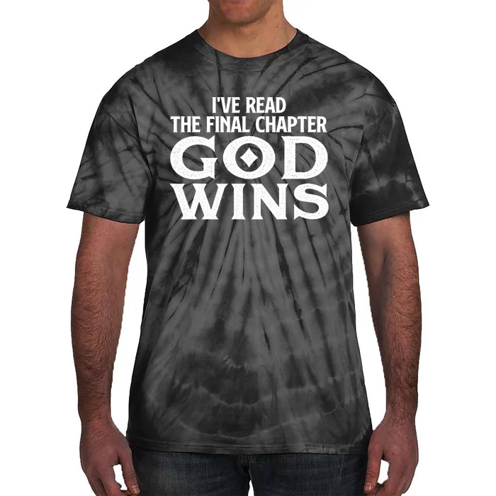 IVe Read The Final Chapter God Wins Christian Faith Tie-Dye T-Shirt