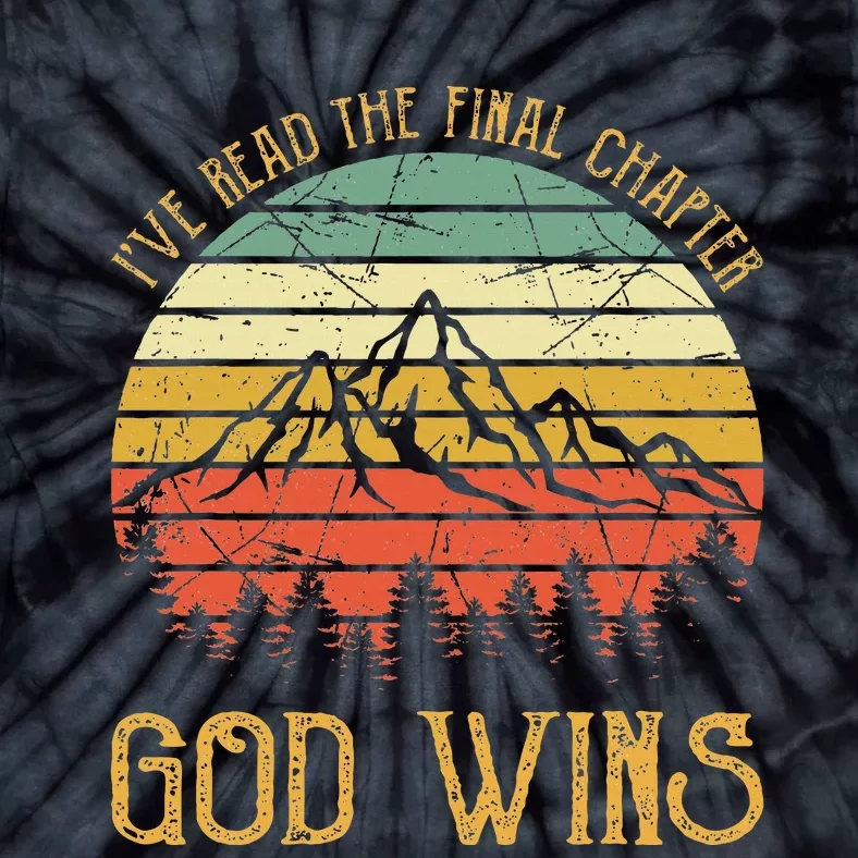 I’ve Read The Final Chapter God Wins retro Christian Tie-Dye T-Shirt