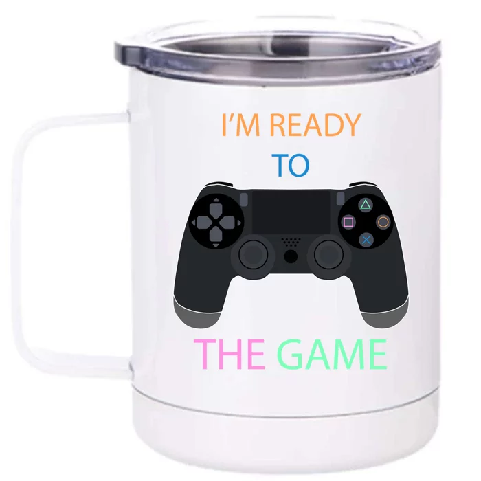 I'm Ready To Control The Game Gift Game Controller Cute Gift Front & Back 12oz Stainless Steel Tumbler Cup