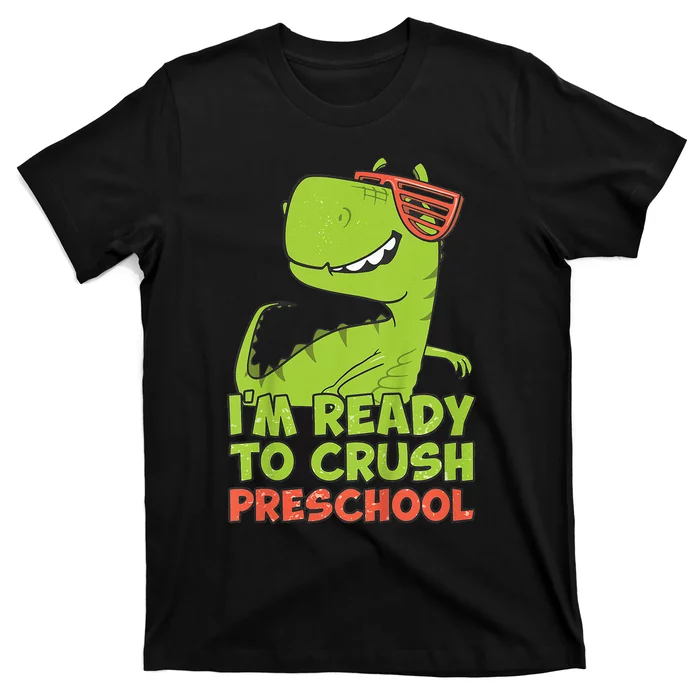 I'm Ready To Crush Preschool Dinosaur Back To School T-Shirt