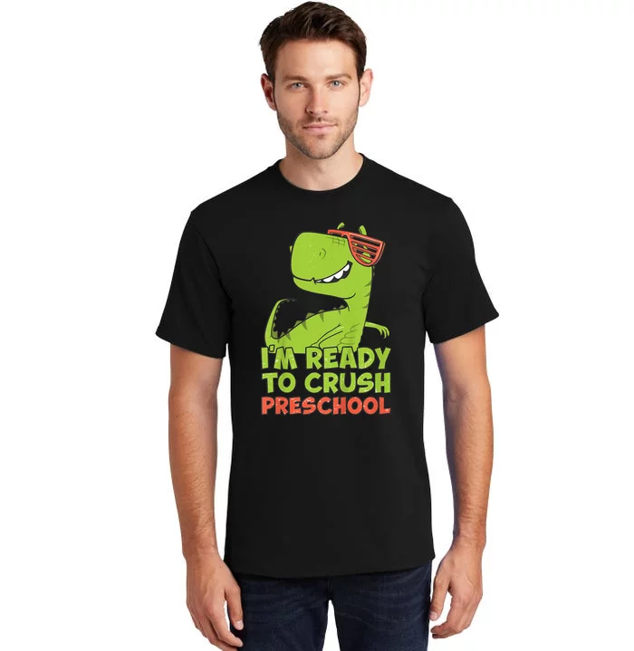 I'm Ready To Crush Preschool Dinosaur Back To School Tall T-Shirt