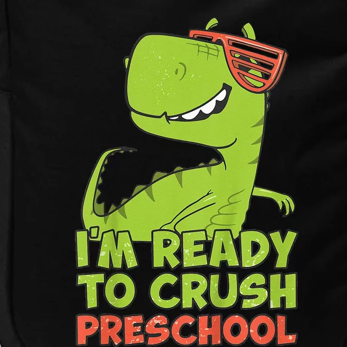 I'm Ready To Crush Preschool Dinosaur Back To School Impact Tech Backpack