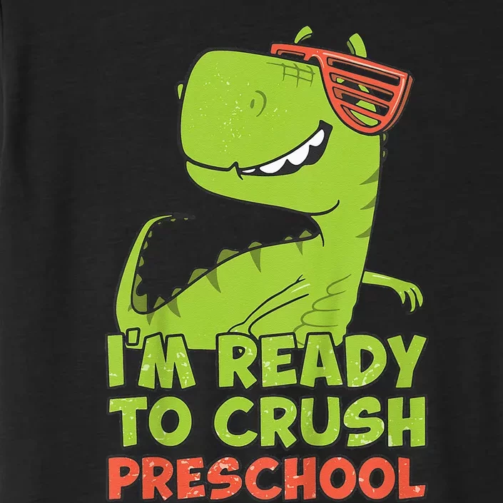 I'm Ready To Crush Preschool Dinosaur Back To School ChromaSoft Performance T-Shirt