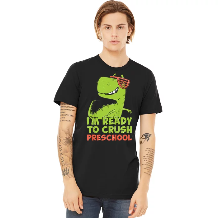 I'm Ready To Crush Preschool Dinosaur Back To School Premium T-Shirt