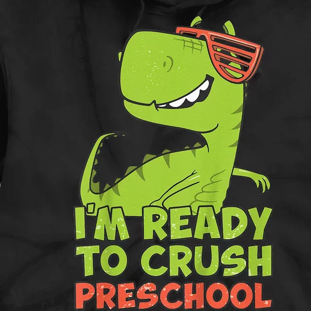 I'm Ready To Crush Preschool Dinosaur Back To School Tie Dye Hoodie