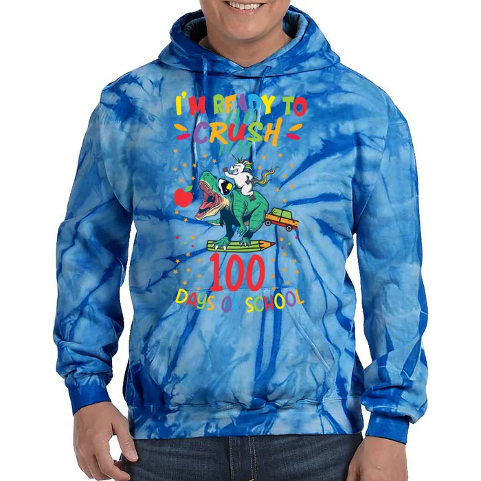 Im Ready To Crush 100 Days Of School Unicorn Riding Dinosaur Cool Gift Tie Dye Hoodie