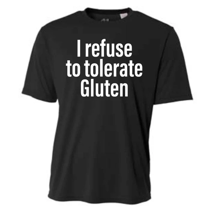 I Refuse To Tolerate Gluten Funny Sarcastic Intolerant Humor Cooling Performance Crew T-Shirt