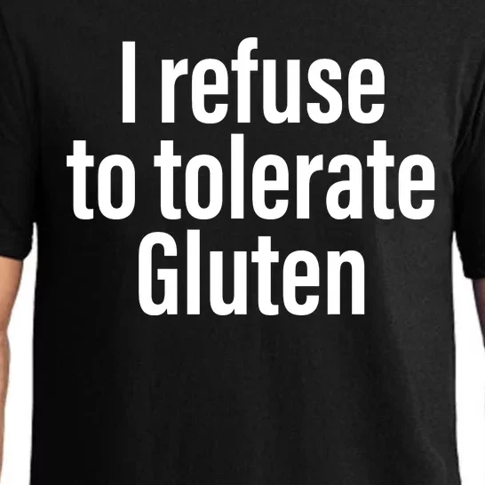 I Refuse To Tolerate Gluten Funny Sarcastic Intolerant Humor Pajama Set