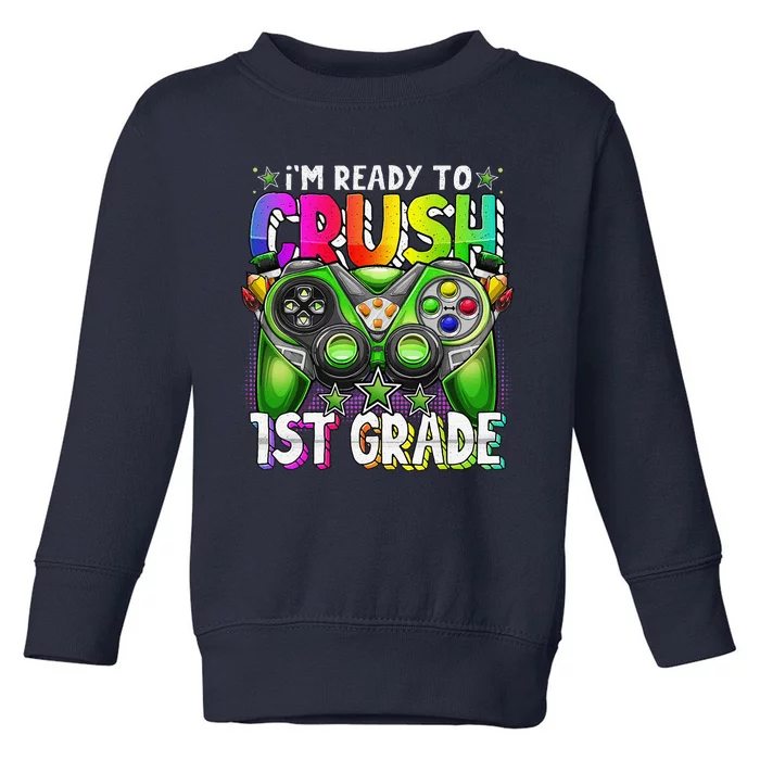 Im Ready To Crush 1st Grade Back To School Video Game Toddler Sweatshirt