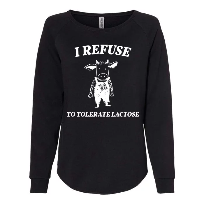 I Refuse To Tolerate Lactose Cow Womens California Wash Sweatshirt