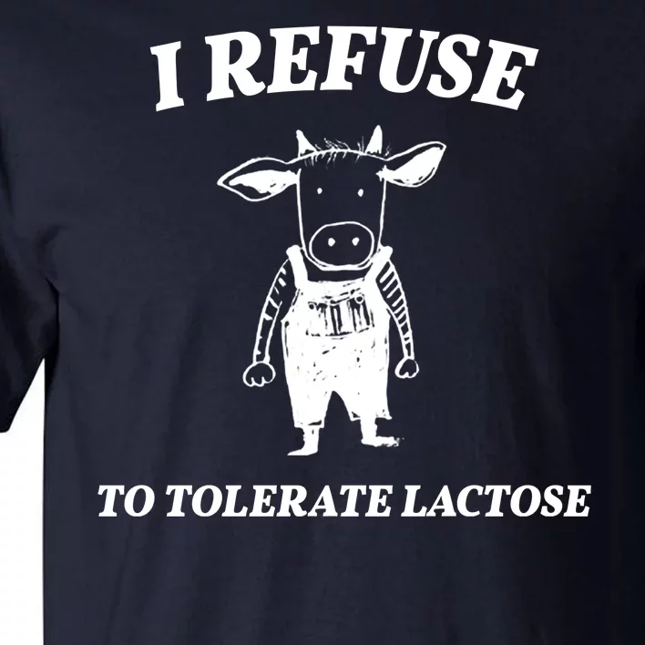 I Refuse To Tolerate Lactose Cow Tall T-Shirt