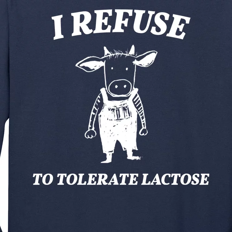 I Refuse To Tolerate Lactose Cow Tall Long Sleeve T-Shirt