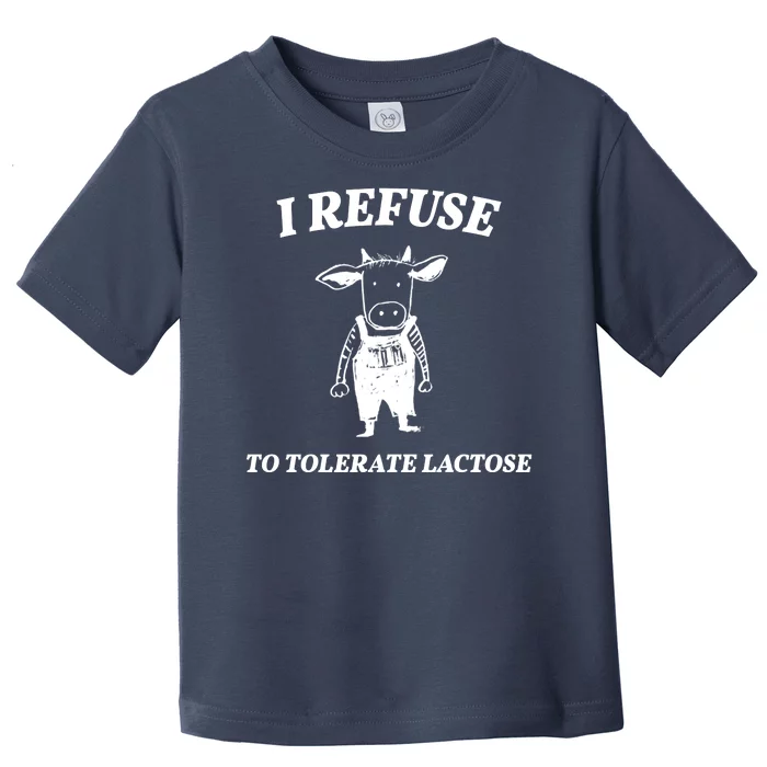 I Refuse To Tolerate Lactose Cow Toddler T-Shirt