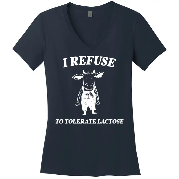 I Refuse To Tolerate Lactose Cow Women's V-Neck T-Shirt