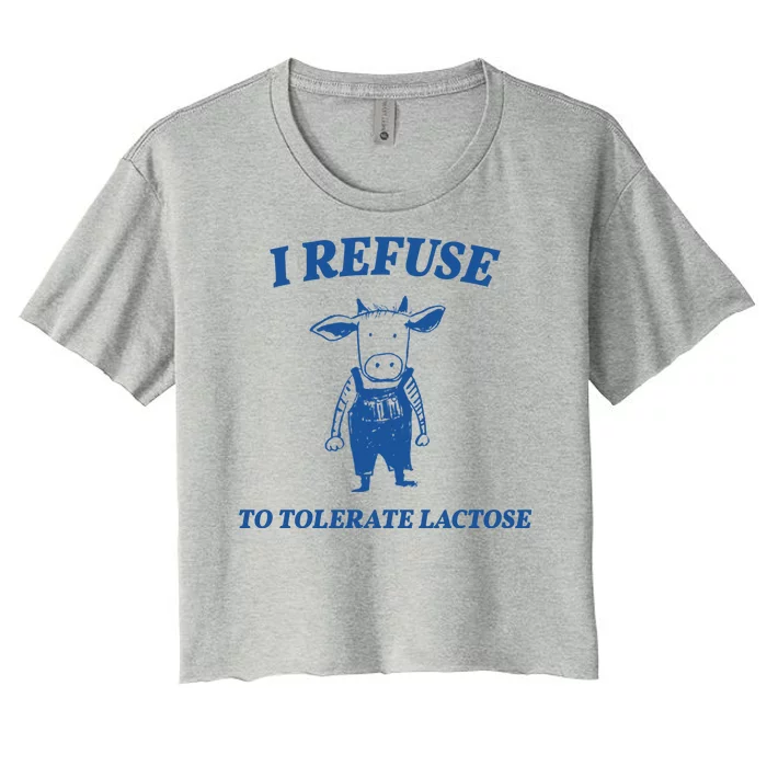 I Refuse To Tolerate Lactose Cow Women's Crop Top Tee