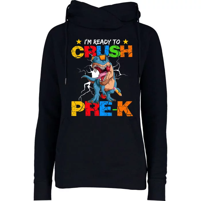 I'm Ready To Crush Pre K Dinosaur Back To School Womens Funnel Neck Pullover Hood